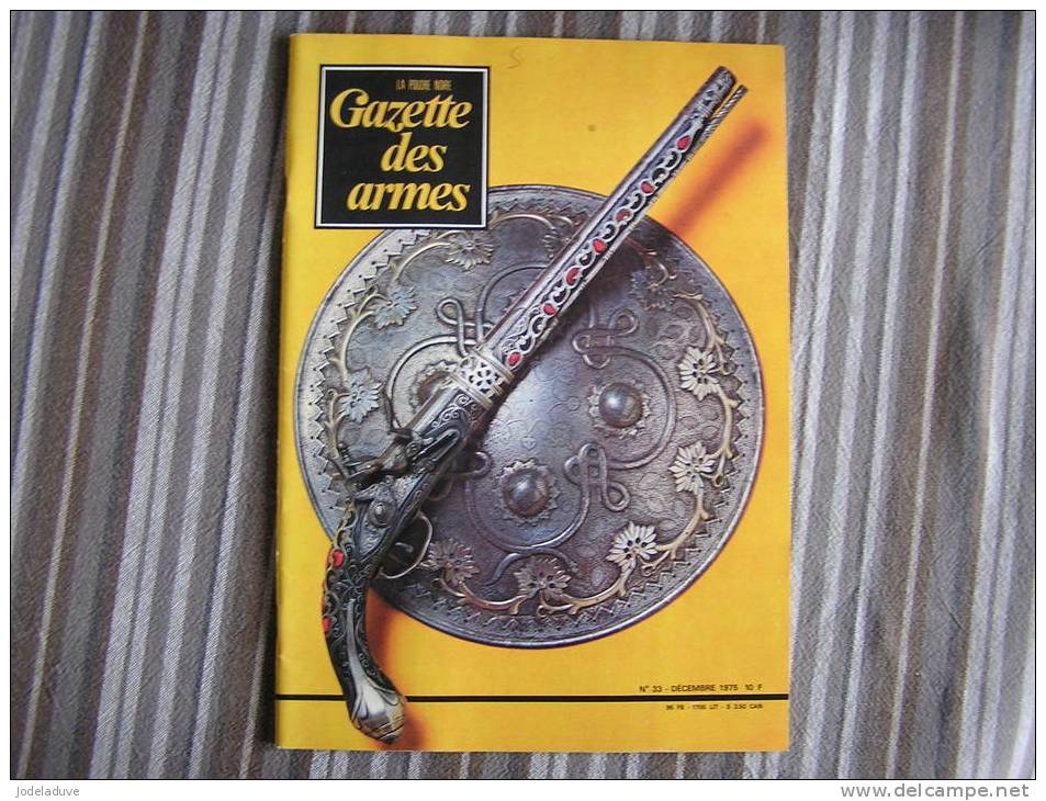 LA GAZETTE DES ARMES N° 33  Armement Pistolet Revolver Fusil  Baïonette Poignard Dague Guerre War  WW II Empire - Weapons