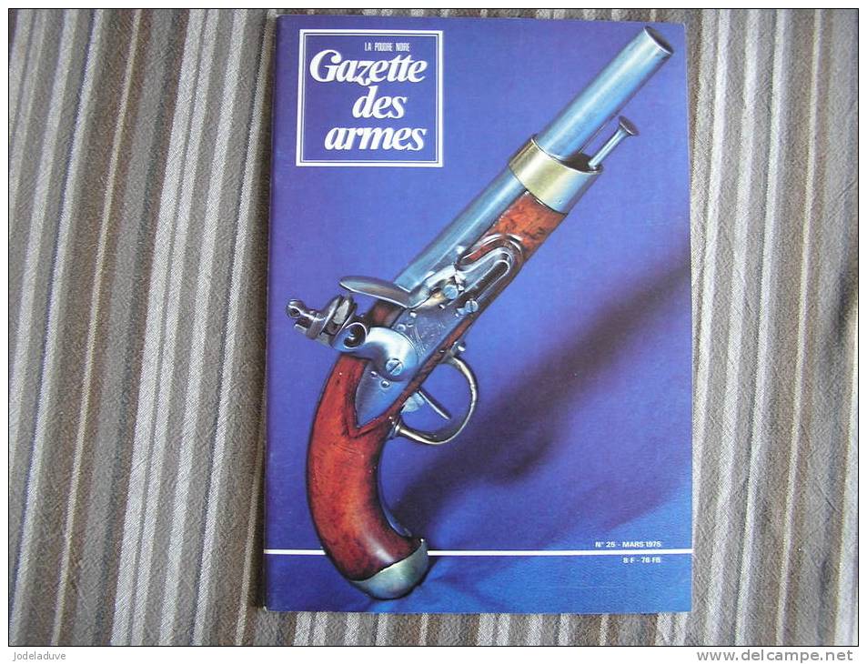 LA GAZETTE DES ARMES N° 25  Armement Pistolet Revolver Fusil  Baïonette Poignard Dague Guerre War  WW II Empire - Waffen