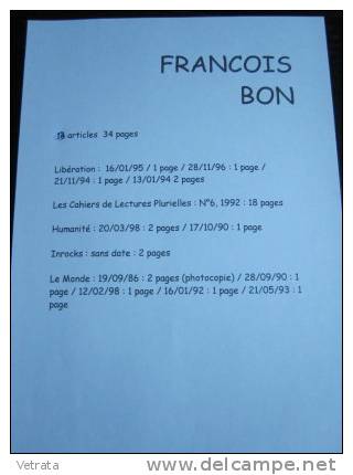 François Bon : Dossier Composé De 13 Coupures De Presse (34 Pages) Entre 1986 & 1996 - Andere & Zonder Classificatie