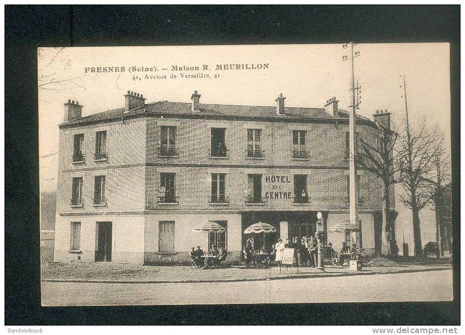Fresnes (94) - Maison Meurillon 41 Avenue De Versailles ( Hôtel Du Centre Animée Pompe Essence A. FOSSE ) - Fresnes