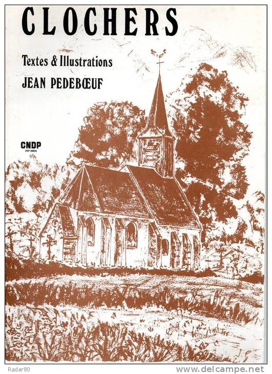 CLOCHERS.texte & Illustrations.JEAN PEDEBOEUF.1982 .PICARDIE - Picardie - Nord-Pas-de-Calais