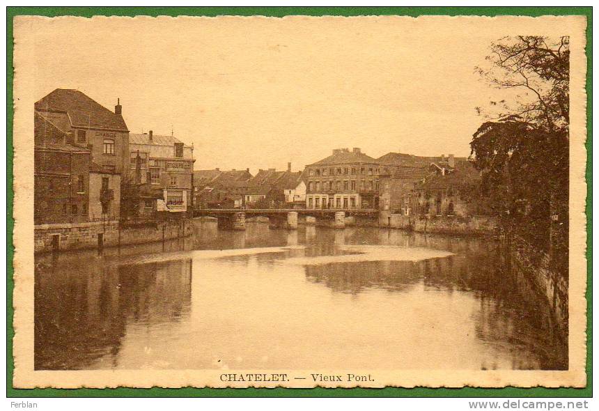 BELGIQUE. HAINAUT. CHATELET. VIEUX PONT. Carte Dentelée. - Châtelet