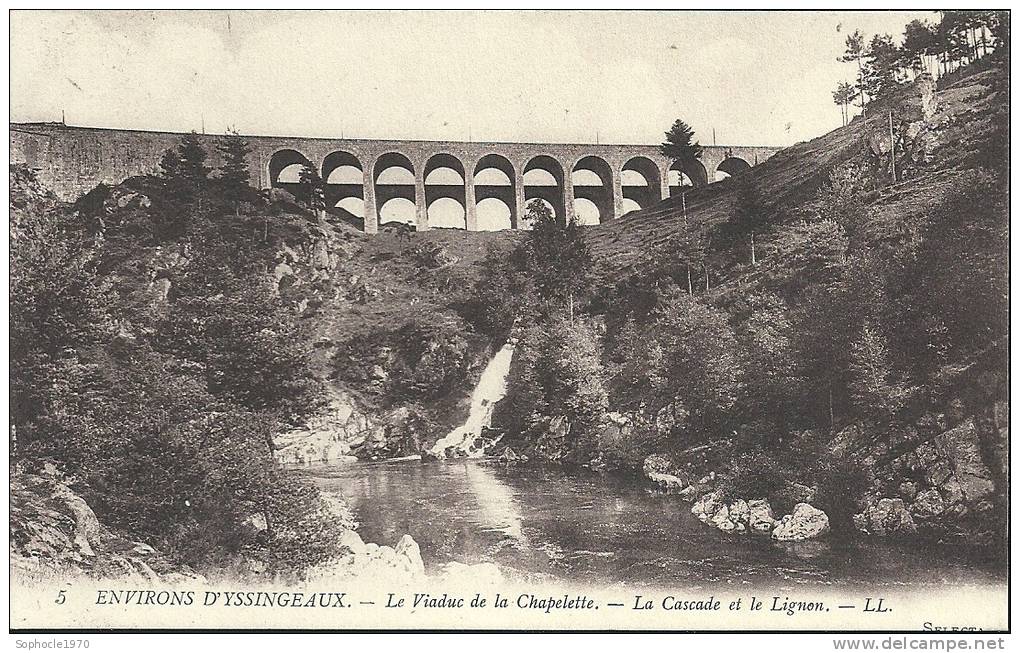 AUVERGNE - 43 - HAUTE LOIRE - YSSINGEAUX - Le Viaduc De La Chapelette - La Cascade Et Le Lignon - Yssingeaux