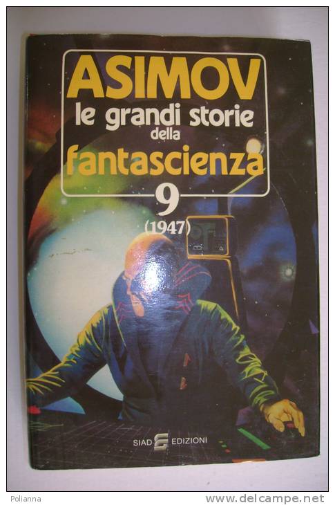 PEL/2  ASIMOV - LE GRANDI STORIE DELLA FANTASCIENZA - 9 (1947) Siad Ed.1984 - Science Fiction Et Fantaisie