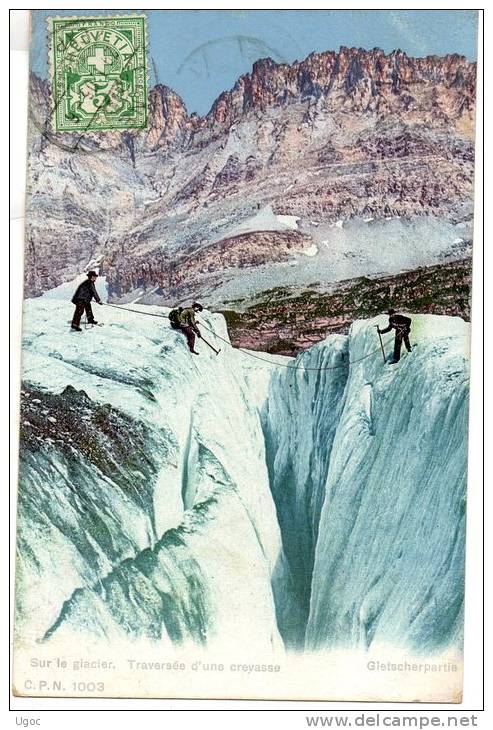 CPA - SUISSE - Sur Le Glacier - Traversée D'une Crevasse - Gletscherpartie - 826 - Avers