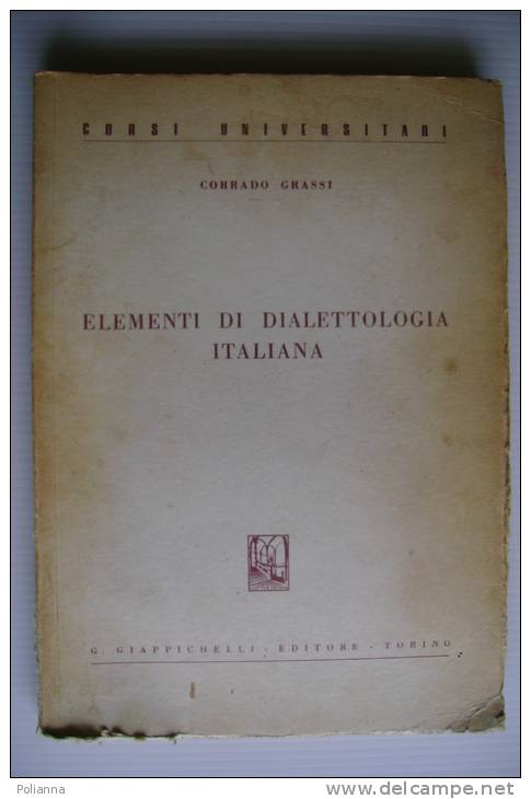 PEL/7  Grassi ELEMENTI DI DIALETTOLOGIA ITALIANA Giappichelli Ed.1970 - Cours De Langues