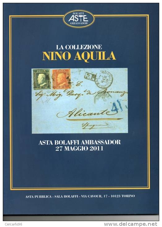 ASTE  BOLAFFI  LA  COLLEZIONE  DI  NINO  AQUILA - Cataloghi Di Case D'aste