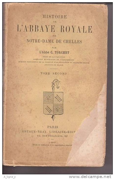 Livre Ancien 1889 Histoire De L´abbaye Royale De Notre Dame De Chelles Par L´abbé Torchet 2 Tomes - Histoire Et Art