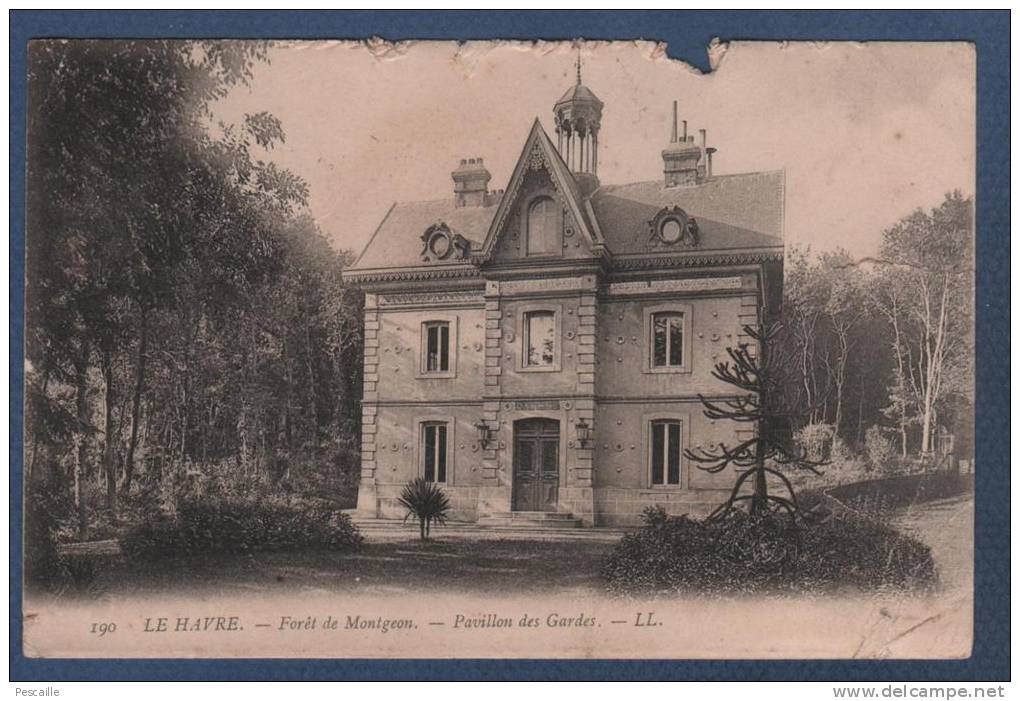76 SEINE MARITIME - CP LE HAVRE - FORET DE MONTGEON - PAVILLON DES GARDES - LL N°190 - Forêt De Montgeon