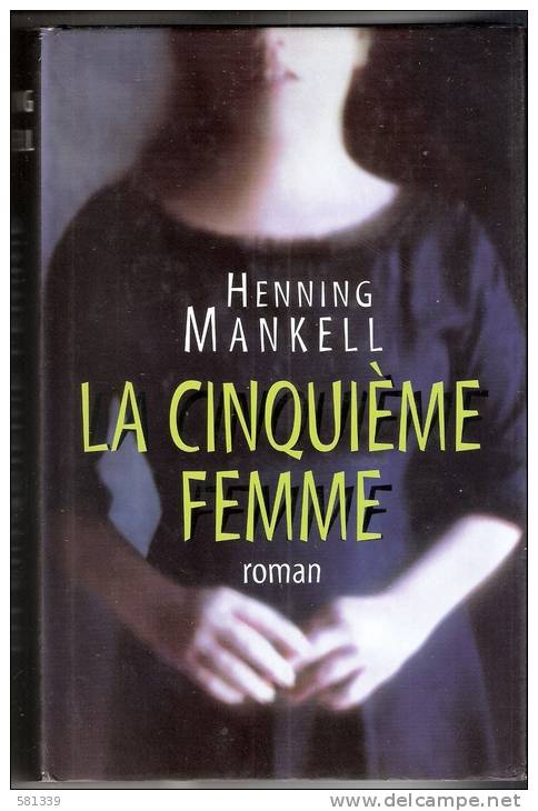 HENNING MANKELL - LA   CINQUIEME  FEMME   ( Libro In Francese ) 656  Pagine , Copertina Rigida - Altri & Non Classificati