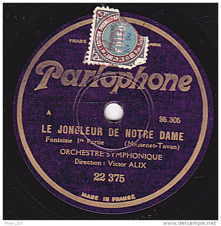 78 Tours - Parlophone 22 375 - ORCHESTRE SYMPHONIQUE - LE JONGLEUR DE NOTRE DAME 1ère Et 2ème Partie - 78 T - Disques Pour Gramophone