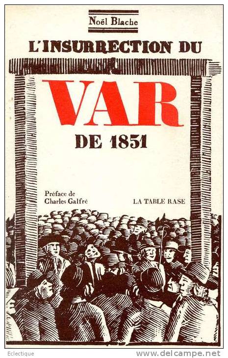 L'insurrection Du Var De 1851, Par Noël BLACHE, Ed. La Table Rase, 1983 - Côte D'Azur