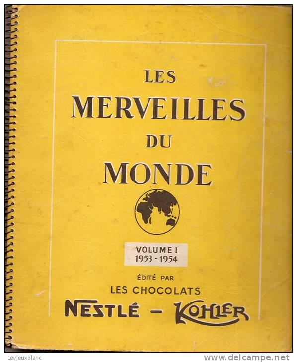Chocolat/ Nestlé-Kohler/Album Images "Les Merveilles Du Monde" /Volume1  1953-1954        IM2 - Autres & Non Classés