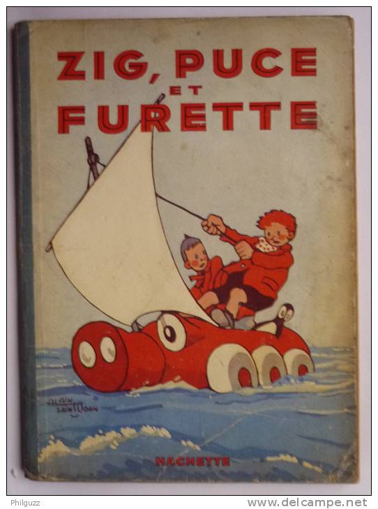 ZIG ET PUCE ET FURETTE - HACHETTE - 1933 -  ALAIN SAINT-OGAN  Enfantina - Zig Et Puce