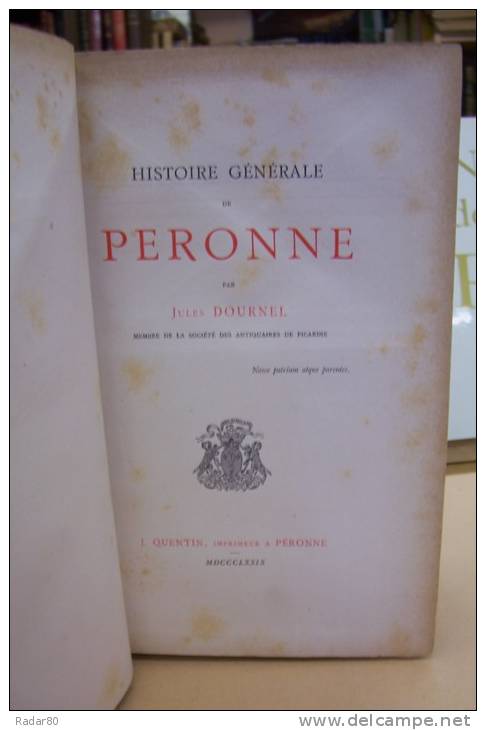 Histoire Générale De PERONNE.par Jules DOURNEL.fort Volume In-8,VI & 524 Pages,5 Planches Hors-texte.1879. - Picardie - Nord-Pas-de-Calais