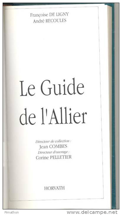 Le Guide De L'Allier Des Editions HORVATH Par Françoise DE LIGNY Et André RECOULES - Bourbonnais