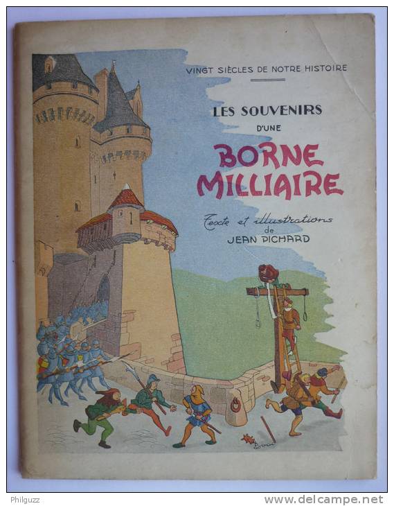 VINGT SIECLE DE NOTRE HISTOIRE SOUVENIR D'UNE BORNE MILLIAIRE ILLUSTRATIONS  J PICHARD 1948  Enfantina - Racconti