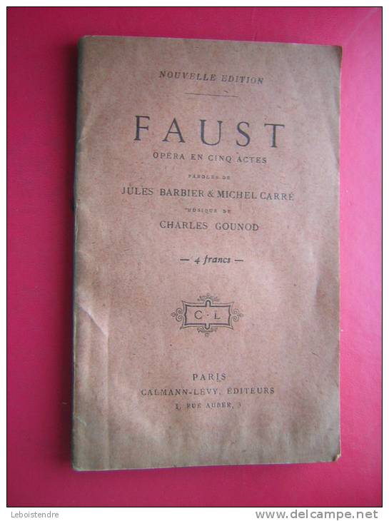 NOUVELLE EDITION  FAUST OPERA EN CINQ ACTES PAROLES DE J.BARBIER & M CARRE MUSIQUE DE CHARLES GOUNOD  PARIS CALMANN LEVY - Musik