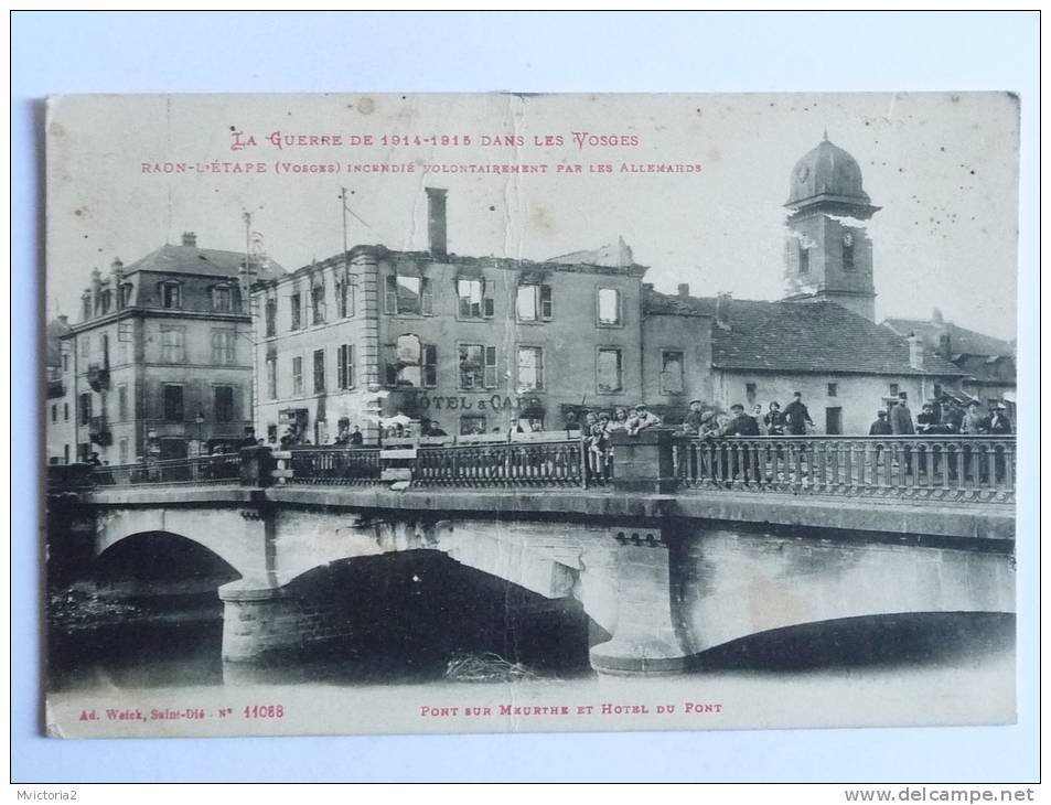 La Guerre De 1914 - RAON L'ETAPE, Incendié Volontairement,le Le Pont Sur MEURTHE Et Hotel Du Pont - Raon L'Etape