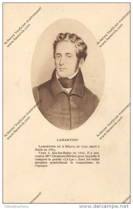 Portrait De LAMARTINE Né à Macon En 1790 Venu à Aix Les Bains En 1816 Où Il Composa Poème Le Lac Poésie Romantisme - Philosophie