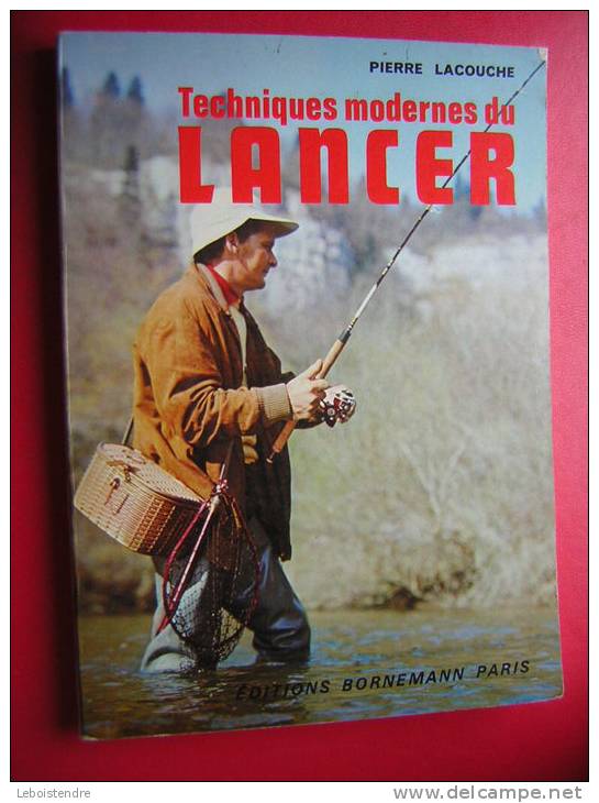 LIVRE SUR LA PECHE PIERRE LACOUCHE TECHNIQUES MODERNES DU LANCER-EDITIONS BORNEMANN PARIS 1978 - Fischen + Jagen