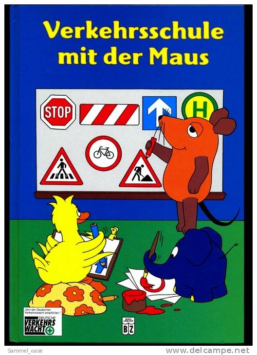 Verkehrsschule Mit Der Maus  -  Erziehung Im Strassenverkehr  -  Sicher Zur Schule - Sachbücher