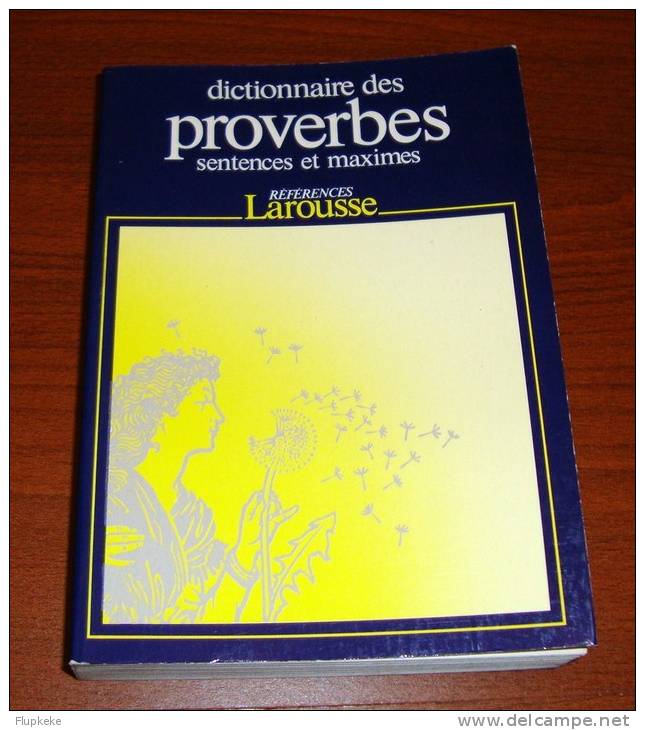 Dictionnaire Larousse Des Proverbes Sentences Et Maximes - Dictionnaires