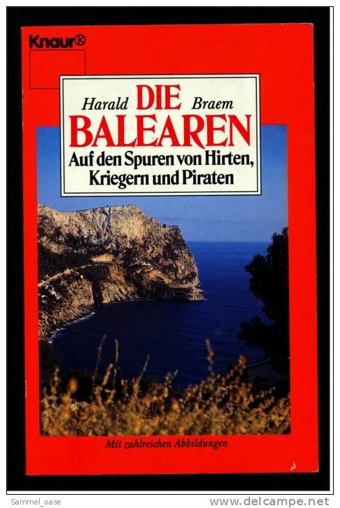 Die Balearen - Spuren Von Hirten , Kriegern + Piraten , Ursprünge Bis Zur Gegenwart - Espagne