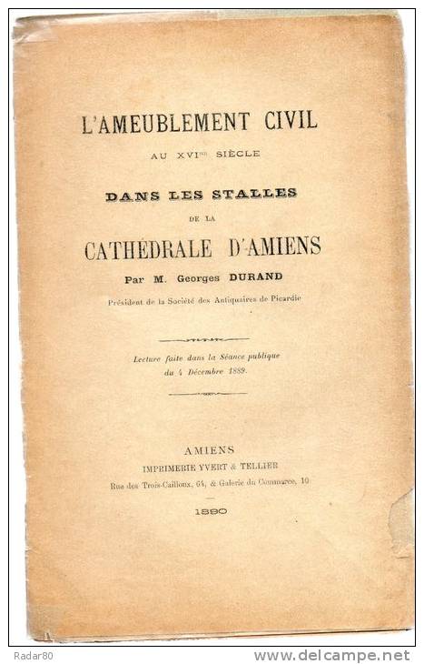 L´ameublement Civil Au XVIe Siècle Dans Les Stalles De La Cathédrale D´AMIENS.georges DURAND.1890.broché.16 Pages. - Picardie - Nord-Pas-de-Calais