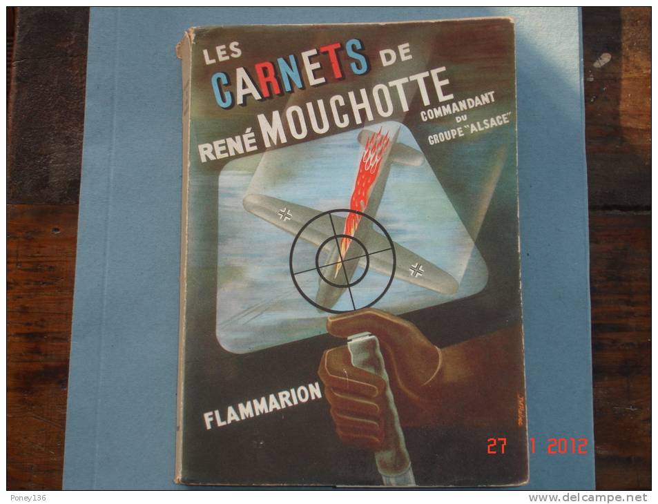 Les Carnets De René Mouchotte,Cdt Du Groupe Alsace Et De La RAF,journal De Guerre De 40 à 43 .Ed Flammarion - Francese