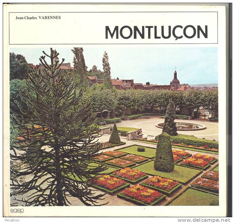 MONTLUCON Livre De 95 Pages Par Jean- Charles VARENNES - Bourbonnais