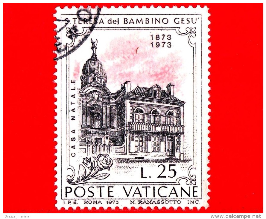 VATICANO - 1973 - Usato - Centenario Della Nascita Di Santa Teresa Del Bambino Gesù - 25 L. • Casa Natale - Oblitérés