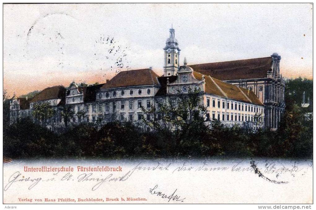 Unteroffiziersschule FÜRSTENFELDBRUCK Bayern, Gelaufen 1905, Verlag Hans Pfeiffer In Bruck Bei München - Fürstenfeldbruck