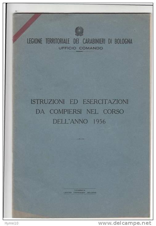 DA56-1956 CARABINIERI BOLOGNA ISTRUZIONI Ed ESERCITAZIONI Per L'ANNO 1956-opuscolo Di 46 Pagine - Historical Documents