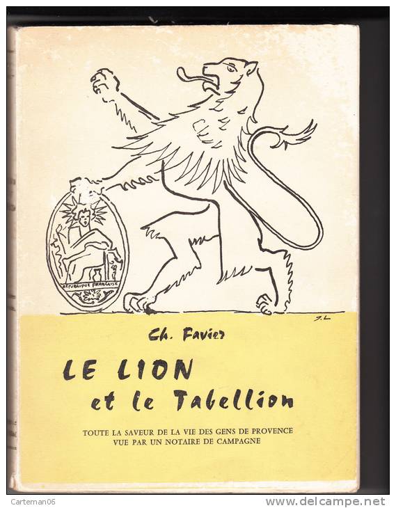 Livre - Le Lion Et Le Tabellion. Toute La Saveur De La Vie Des Gens De Provence Vue Par Un Notaire De Campagne - Provence - Alpes-du-Sud