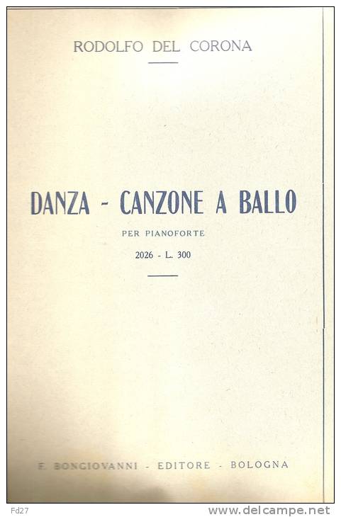 PARTITION DE RODOLFO DEL CORONA: DANZA - CANZONE A BALLO - PER PIANOFORTE - D-F