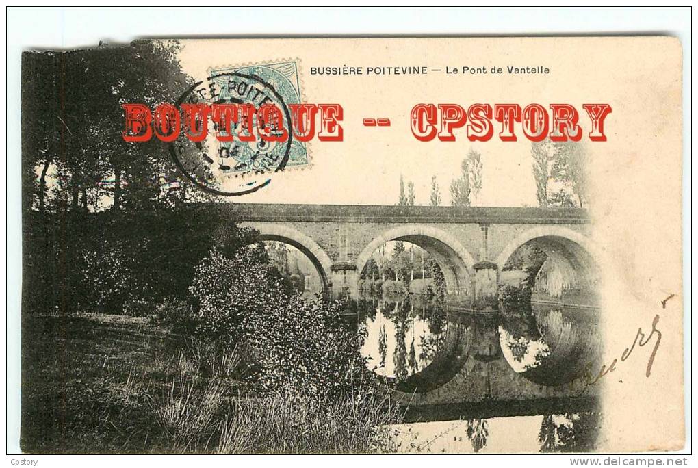 87 - BUSSIERE POITEVINE - Visuel Unique Sur D* - Le Pont De Vantelle - Dos Scané - Bussiere Poitevine