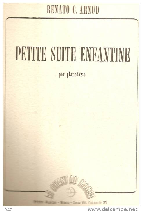 PARTITION DE RENATO C.ARNOD: PETITE SUITE ENFANTINE - PER PIANOFORTE - A-C