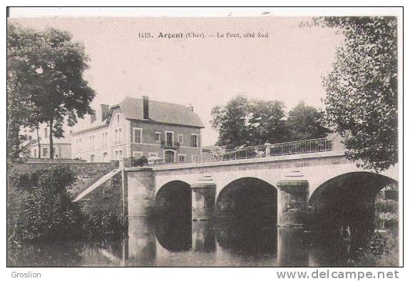 ARGENT (CHER) 1419 LE PONT COTE SUD - Argent-sur-Sauldre