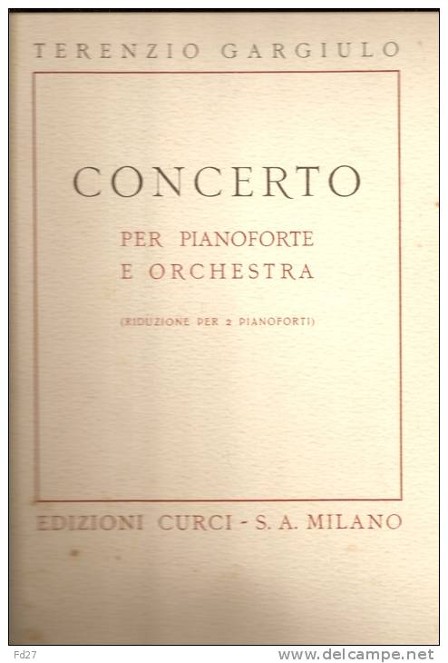 PARTITION DE TERENZIO GARGIULO: CONCERTO - PER PIANOFORTE E ORCHESTRA - G-I