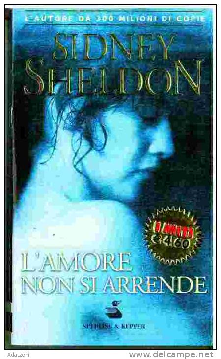 L’AMORE NON SI ARRENDE SIDNEY SHELDON COPERTINA MORBIDA MAGGIO 2002 CONDIZIONI BUONE PAGINE 374 DIMENSIONI CM 10x17,5 - Classiques