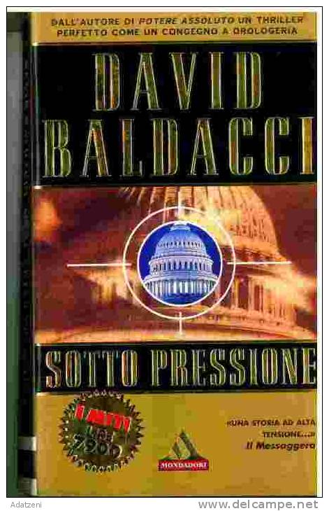 SOTTO PRESSIONE DAVID BALDACCI COPERTINA MORBIDA FEBBRAIO 2001 CONDIZIONI BUONE PAGINE 471 DIMENSIONI CM 10x17,5 - Clásicos