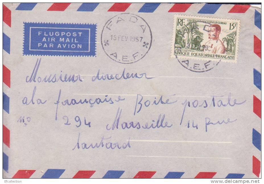 Fada ( Petit Bureau ) Tchad Afrique Colonie Française Devant De Lettre Par Avion Pour Marseille Marcophilie - Storia Postale