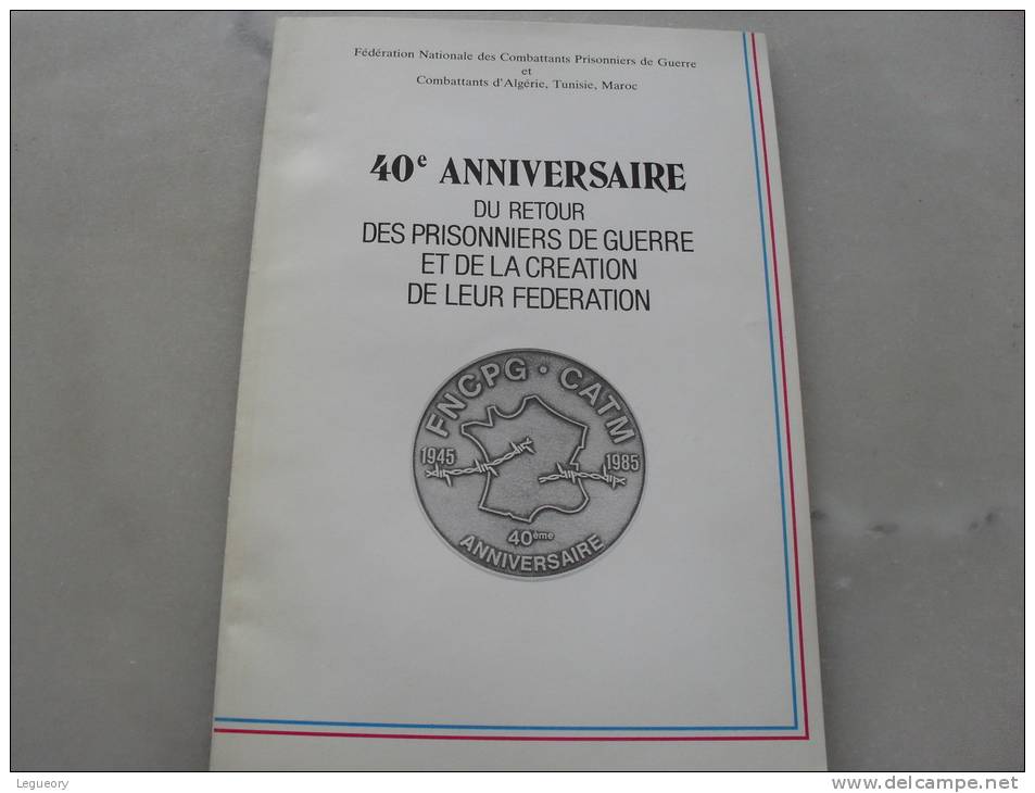 40 Eme Anniversaire Du Retour Des Prisonniers De Guerre Et De La Creation De Leur Federation - Autres & Non Classés