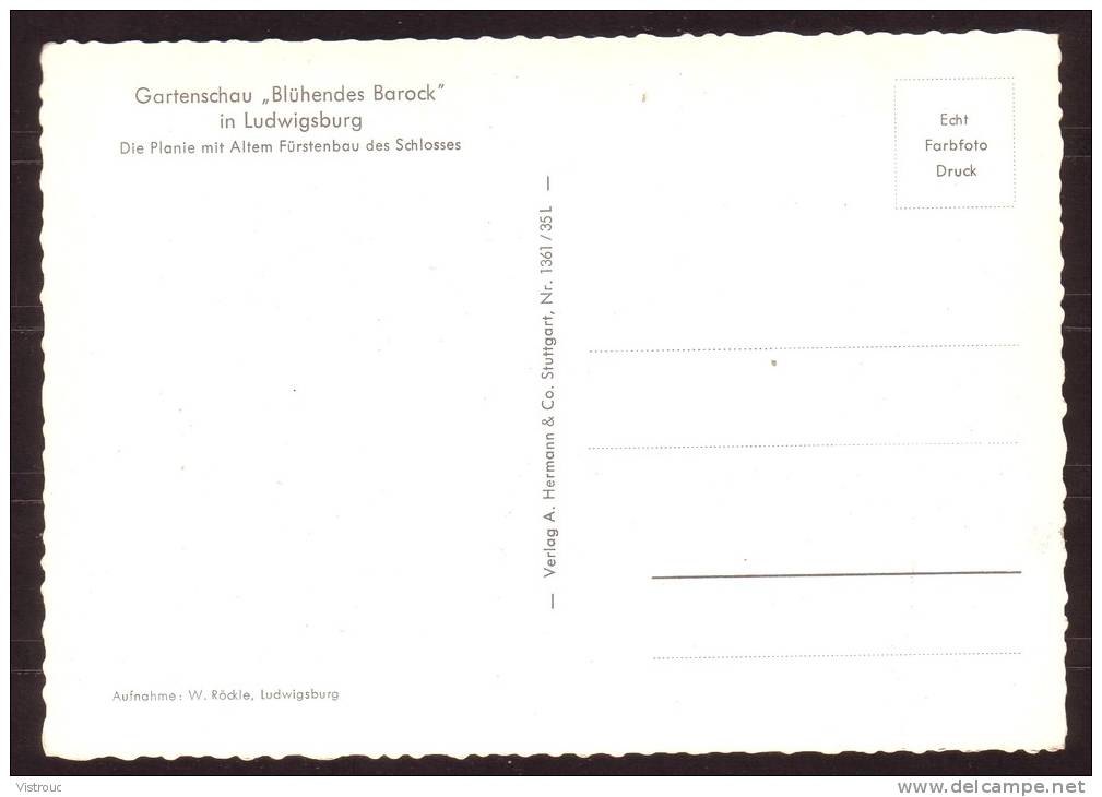 Gartenschau "Blühendes Barok" - Die Planie Mit Altem Fürstenbau Des Schlosses - Nicht Gelaufen - Not Circulated. - Ludwigsburg