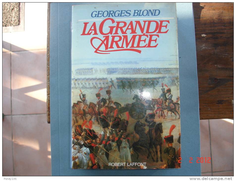 "La Grande Armée 1804-1815,G.Blond,ed R. Laffont, - French