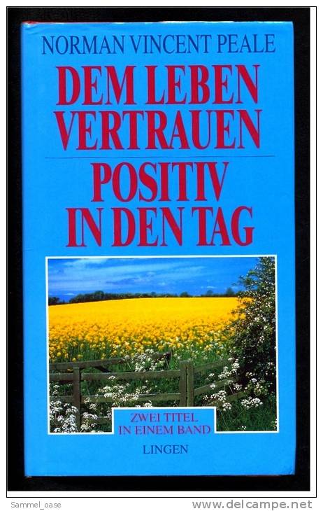 Doppelband : Dem Leben Vertrauen / Positiv In Den Tag  -  Von Norman Vincent Peale - Psychologie