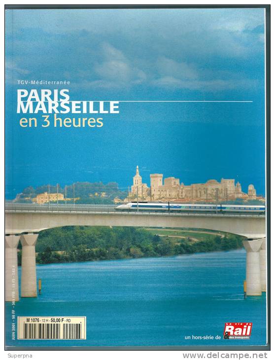 " TGV MEDITERRANEE : PARIS MARSEILLE En 3 Heures "  HORS-SERIE, 260 Pages (2001) - Midi-Pyrénées