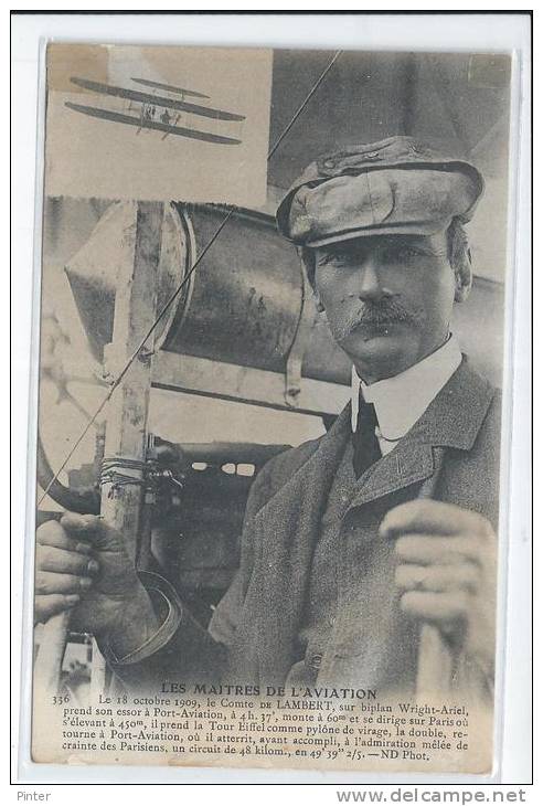 LES MAITRES DE L'AVIATION - Le Comte De LAMBERT Sur Biplan Wright Ariel Prend Son Essor Le 18 Octobre 1909 - Aviateurs