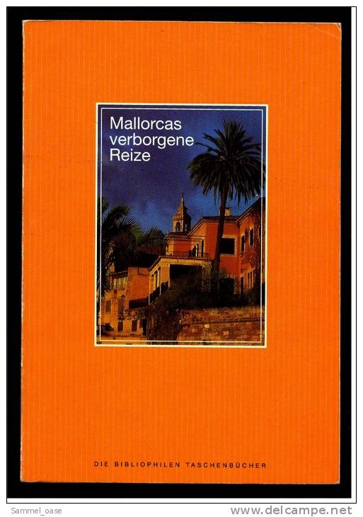 Mallorcas Verborgene Reize  -  Auf Den Künstler Spuren  -  Mit Vielen Eindrucksvollen Farbfotos - Spanien